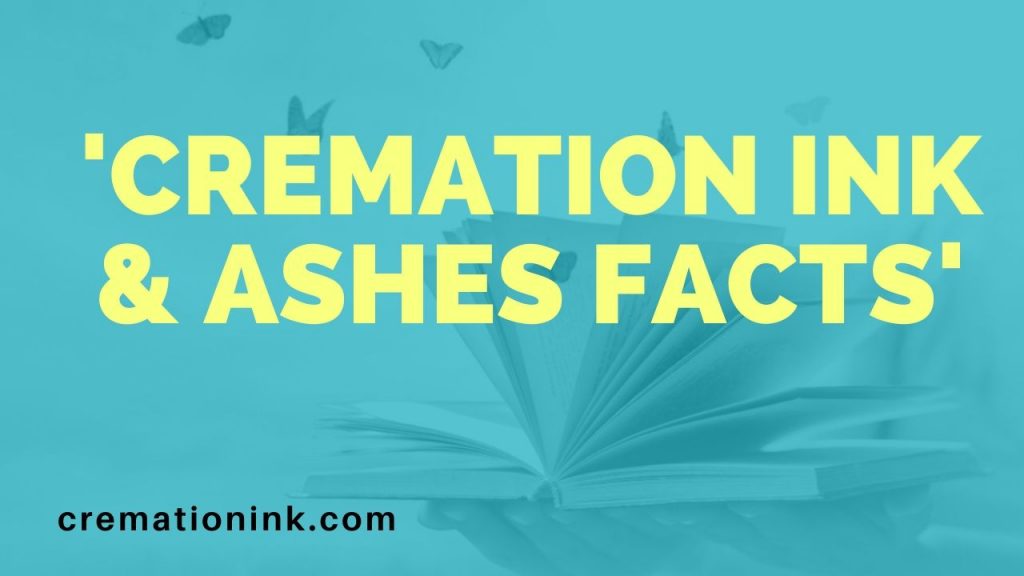 cremation ink and ashes facts Cremation Ink